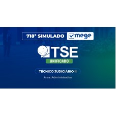 Mege - 718º Simulado Mege TSE Unificado Técnico Administrativo III - Área: Administrativa (MEGE 2026)