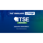 Mege - 743º Simulado Mege TSE Unificado V - Analista Judiciário - Área Administrativa (MEGE 2026)