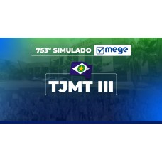 Mege - 753º Simulado Mege TJMT III (MEGE 2026)