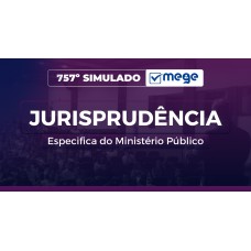Mege - 757º Simulado Mege de Jurisprudência Específica de Ministério Público (MEGE 2026)