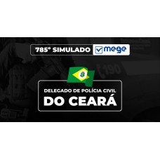 Mege - 785º Simulado Mege de Delegado de Polícia Civil do Ceará I (MEGE 2026)