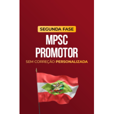 MPSC - Promotor - 2ª Fase - Sem Correção Personalizada (CP Iuris 2026) MPSC - Promotor - 2ª Fase - Sem Correção Personalizada (CP Iuris 2026)