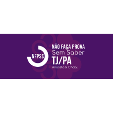 NFPSS ANALISTA E OFICIAL TJPA 2025 (Ciclos 2026) NFPSS ANALISTA E OFICIAL TJPA 2025 (Ciclos 2026)