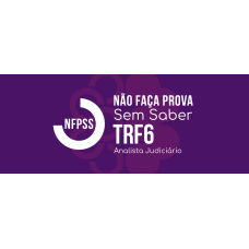 NFPSS TRF6 2025 (ANALISTA JUDICIÁRIO) (Ciclos 2026) NFPSS TRF6 2025 (ANALISTA JUDICIÁRIO) (Ciclos 2026)
