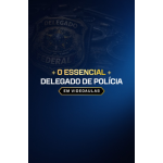 O ESSENCIAL PARA DELEGADO - (VIDEOAULAS) (Dedicação Delta 2026) O ESSENCIAL PARA DELEGADO - (VIDEOAULAS) (Dedicação Delta 2026)