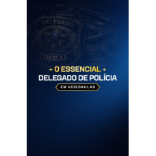 O ESSENCIAL PARA DELEGADO - (VIDEOAULAS) (Dedicação Delta 2026) O ESSENCIAL PARA DELEGADO - (VIDEOAULAS) (Dedicação Delta 2026)