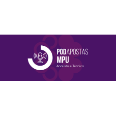 POD APOSTAS - MPU 2025 (ANALISTA E TÉCNICO) (Ciclos 2026) POD APOSTAS - MPU 2025 (ANALISTA E TÉCNICO) (Ciclos 2026)