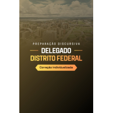 PREPARAÇÃO DISCURSIVA DELEGADO DISTRITO FEDERAL (Aprovação PGE 2026) PREPARAÇÃO DISCURSIVA DELEGADO DISTRITO FEDERAL (Aprovação PGE 2026)