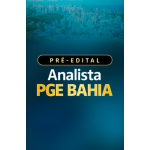 PREPARAÇÃO PRÉ EDITAL - ANALISTA PGE BAHIA (Dedicação Delta 2026) PREPARAÇÃO PRÉ EDITAL - ANALISTA PGE BAHIA (Dedicação Delta 2026)