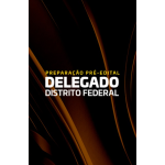 PREPARAÇÃO PRÉ-EDITAL DELEGADO DISTRITO FEDERAL (Dedicação Delta 2026) PREPARAÇÃO PRÉ-EDITAL DELEGADO DISTRITO FEDERAL (Dedicação Delta 2026)