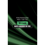 PREPARAÇÃO PRÉ-EDITAL DELEGADO MATO GROSSO DO SUL (Aprovação PGE 2026) PREPARAÇÃO PRÉ-EDITAL DELEGADO MATO GROSSO DO SUL (Aprovação PGE 2026)