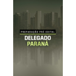 PREPARAÇÃO PRÉ-EDITAL DELEGADO PARANÁ (Aprovação PGE 2026) PREPARAÇÃO PRÉ-EDITAL DELEGADO PARANÁ (Aprovação PGE 2026)
