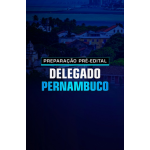 PREPARAÇÃO PRÉ-EDITAL DELEGADO PERNAMBUCO (Aprovação PGE 2026) PREPARAÇÃO PRÉ-EDITAL DELEGADO PERNAMBUCO (Aprovação PGE 2026)