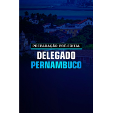 PREPARAÇÃO PRÉ-EDITAL DELEGADO PERNAMBUCO (Aprovação PGE 2026) PREPARAÇÃO PRÉ-EDITAL DELEGADO PERNAMBUCO (Aprovação PGE 2026)