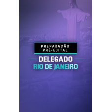PREPARAÇÃO PRÉ-EDITAL DELEGADO RIO DE JANEIRO (Aprovação PGE 2026) PREPARAÇÃO PRÉ-EDITAL DELEGADO RIO DE JANEIRO (Aprovação PGE 2026)