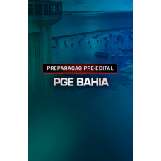 PREPARAÇÃO PRÉ EDITAL PGE BAHIA (Dedicação Delta 2026) PREPARAÇÃO PRÉ EDITAL PGE BAHIA (Dedicação Delta 2026)
