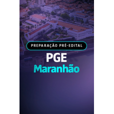 PREPARAÇÃO PRÉ EDITAL - PGE MARANHÃO (Dedicação Delta 2026) PREPARAÇÃO PRÉ EDITAL - PGE MARANHÃO (Dedicação Delta 2026)