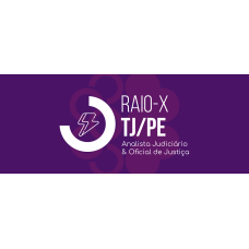 RAIO-X - ANALISTA E OFICIAL TJPE 2025 (Ciclos 2026) RAIO-X - ANALISTA E OFICIAL TJPE 2025 (Ciclos 2026)