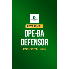 Reta Final â¬ DPE BA Defensor â¬ PÃ³s-Edital 2026 (CP Iuris 2026)