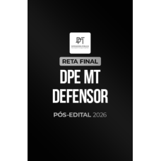 Reta Final â¬ DPE MT Defensor â¬ PÃ³s-Edital 2026 (CP Iuris 2026)