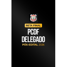 Reta Final â¬ PCDF Delegado â¬ PÃ³s-Edital 2026 (CP Iuris 2026)