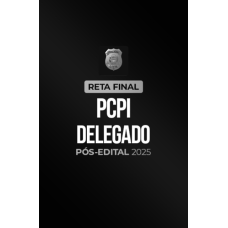 Reta Final â¬ PCPI Delegado â¬ PÃ³s-Edital 2025 (CP Iuris 2026)