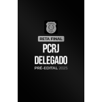 Reta Final â¬ PCRJ Delegado â¬ PrÃ©-Edital 2025 (CP Iuris 2026)