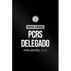 Reta Final â¬ PCRS Delegado â¬ PÃ³s-Edital 2025 (CP Iuris 2026)