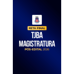 Reta Final â¬ TJBA Magistratura â¬ PÃ³s-Edital 2026 (CP Iuris 2026)