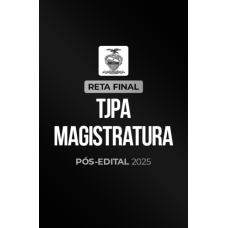 Reta Final â¬ TJPA Magistratura â¬ PÃ³s-Edital 2025 (CP Iuris 2026)