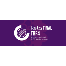 RETA FINAL - ANALISTA E OFICIAL TRF4 2025 (Ciclos 2026) RETA FINAL - ANALISTA E OFICIAL TRF4 2025 (Ciclos 2026)