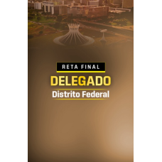RETA FINAL DELEGADO DISTRITO FEDERAL (Aprovação PGE 2026) RETA FINAL DELEGADO DISTRITO FEDERAL (Aprovação PGE 2026)
