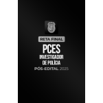 Reta Final  PCES Investigador de Polícia  Pós-Edital 2025 (CP Iuris 2026)