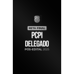 Reta Final  PCPI Delegado  Pós-Edital 2025 (CP Iuris 2026)