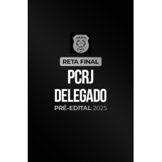 Reta Final  PCRJ Delegado  Pré-Edital 2025 (CP Iuris 2026)