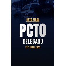 Reta Final  PCTO Delegado  Pré-Edital 2025 (CP Iuris 2026)