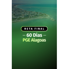 RETA FINAL - PGE ALAGOAS - 60 DIAS (Dedicação Delta 2026) RETA FINAL - PGE ALAGOAS - 60 DIAS (Dedicação Delta 2026)