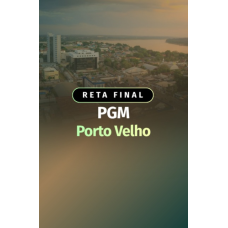 RETA FINAL - PGM PORTO VELHO (Dedicação Delta 2026) RETA FINAL - PGM PORTO VELHO (Dedicação Delta 2026)