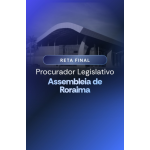 RETA FINAL - PROCURADOR DA ASSEMBLEIA LEGISLATIVA DE RORAIMA (Dedicação Delta 2026) RETA FINAL - PROCURADOR DA ASSEMBLEIA LEGISLATIVA DE RORAIMA (Dedicação Delta 2026)