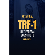 Reta Final - TRF 1- Juiz Federal Substituto - Pré-Edital (CP Iuris 2026) Reta Final - TRF 1- Juiz Federal Substituto - Pré-Edital (CP Iuris 2026)