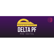 SAIA NA FRENTE - PRÉ-EDITAL DELTA FEDERAL 2025 (Ciclos 2026) SAIA NA FRENTE - PRÉ-EDITAL DELTA FEDERAL 2025 (Ciclos 2026)