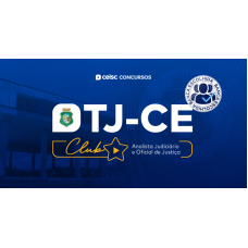 TJ-CE Club - Analista Judiciário - Área Judiciária e Oficial de Justiça (CEISC 2026) TJ-CE Club - Analista Judiciário - Área Judiciária e Oficial de Justiça (CEISC 2026)