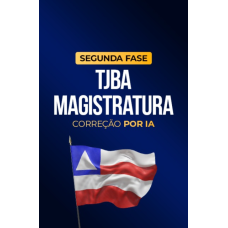 TJBA - Magistratura - 2ª Fase - Com correção por IA (CP Iuris 2026) TJBA - Magistratura - 2ª Fase - Com correção por IA (CP Iuris 2026)