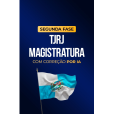 TJRJ - Magistratura - 2ª Fase - Com correção por IA (CP Iuris 2026) TJRJ - Magistratura - 2ª Fase - Com correção por IA (CP Iuris 2026)