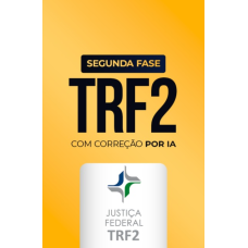 TRF 2 - Magistratura - 2ª Fase - Com correção por IA (CP Iuris 2026) TRF 2 - Magistratura - 2ª Fase - Com correção por IA (CP Iuris 2026)